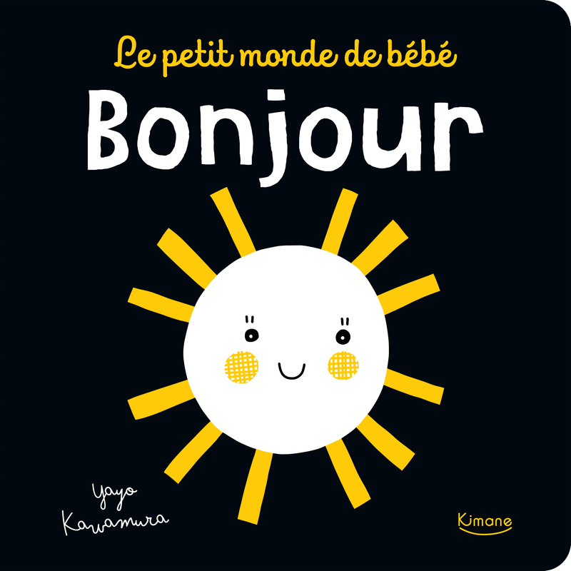 Le petit monde de bébé- Bonjour -  Collectif - KIMANE