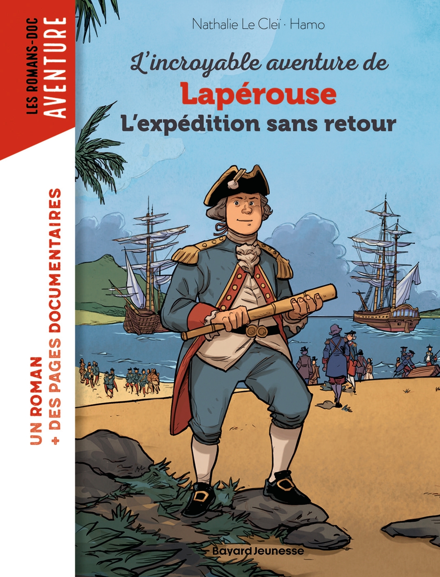 L'incroyable aventure de Lapérouse, l'expédition sans retour - Nathalie LE CLEI - BAYARD JEUNESSE