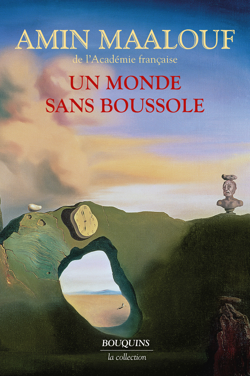 Un monde sans boussole - Amin Maalouf - BOUQUINS