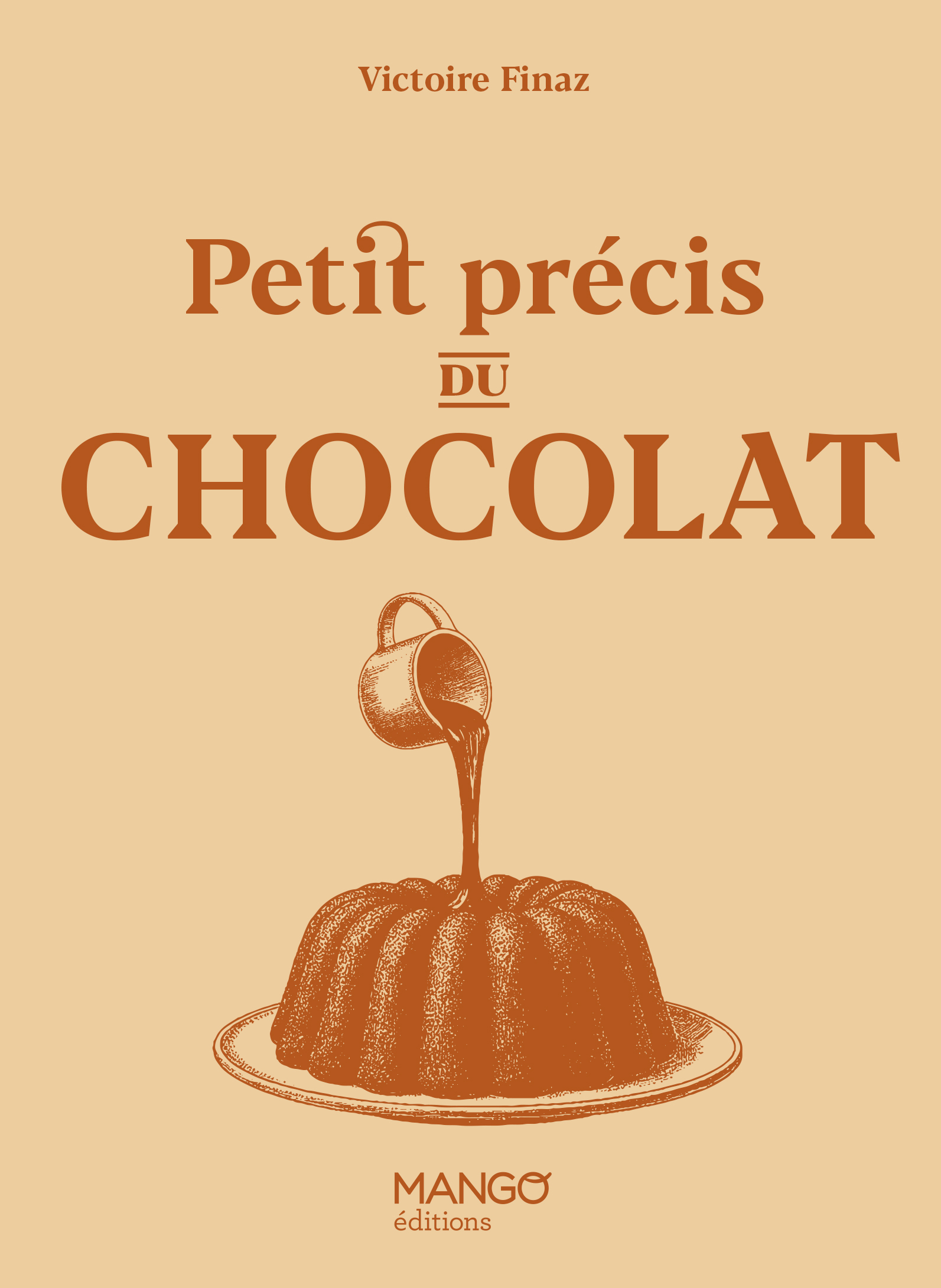 Petit précis du chocolat - Victoire Finaz De Villaine - MANGO