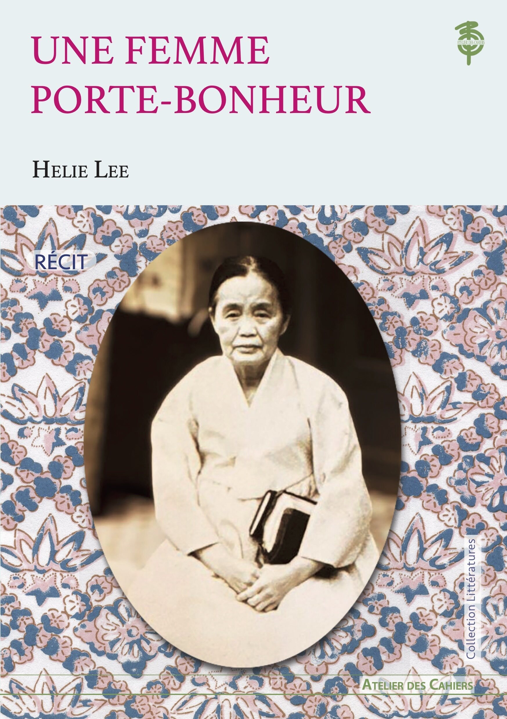 Une femme porte-bonheur - Helie Lee - ATELIER CAHIERS