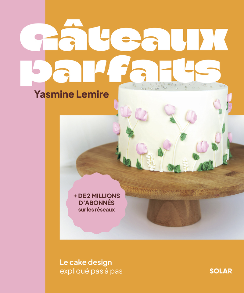 Gâteaux parfaits - Jasmine Lemire, Yasmine Lemire - SOLAR