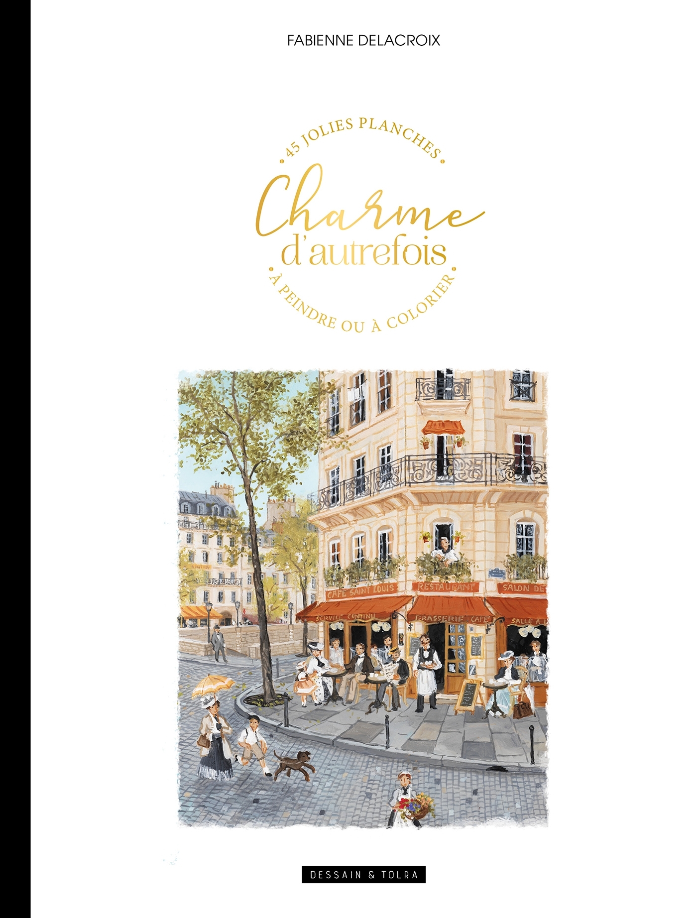 Charme d'autrefois - Fabienne Delacroix - DESSAIN TOLRA