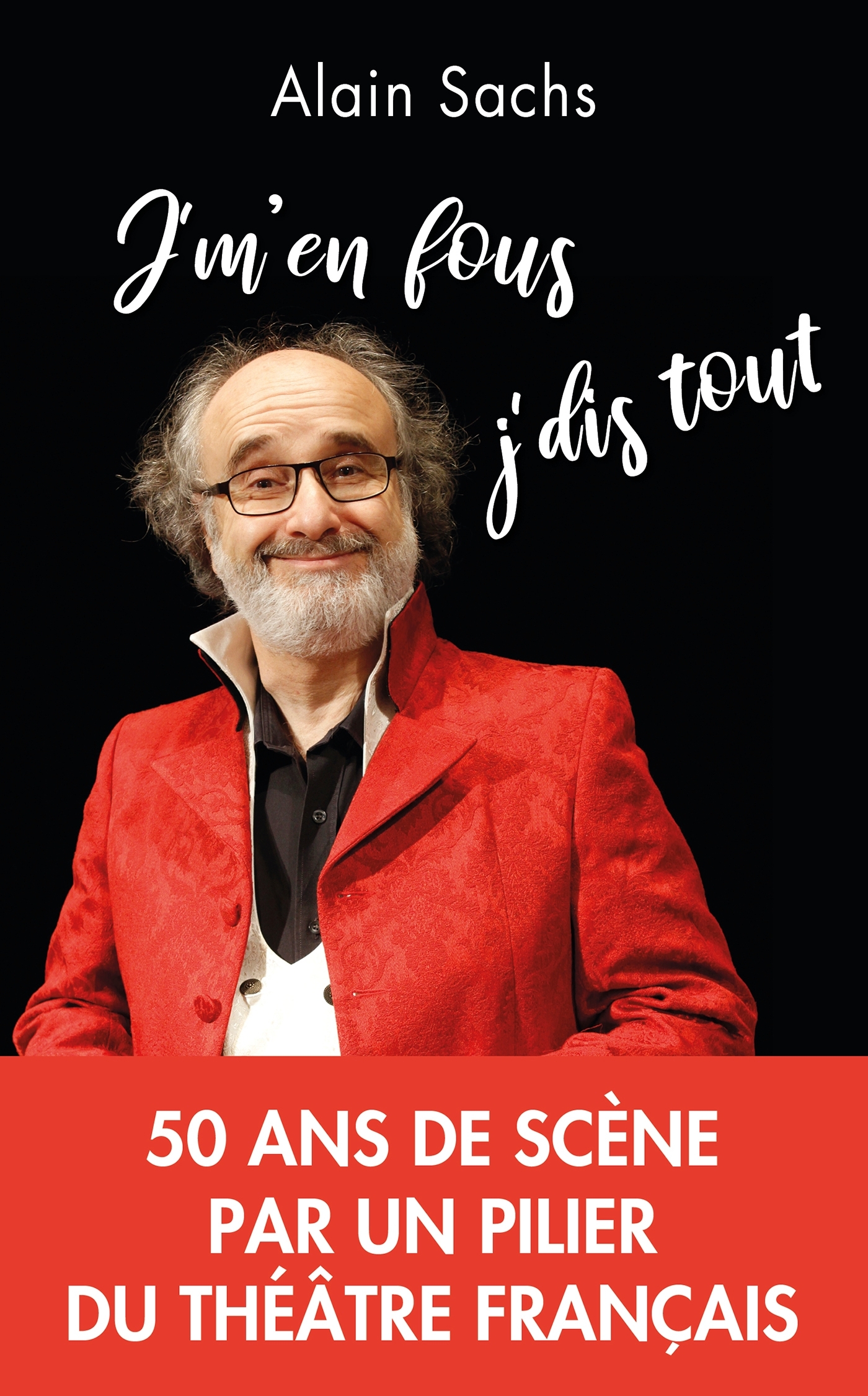 J'm'en fous, j'dis tout - Alain Sachs - NOUVEAU MONDE