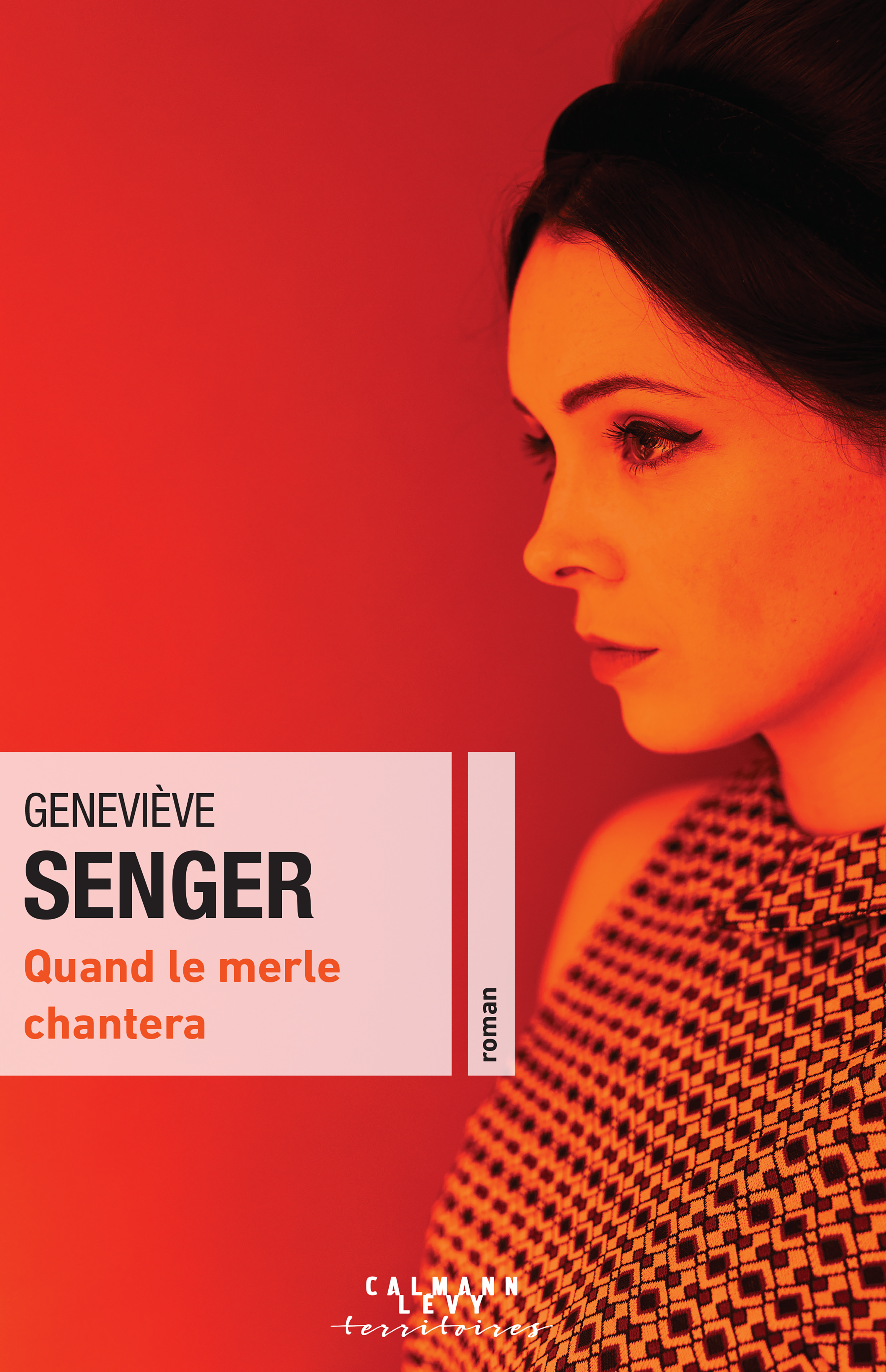 Quand le merle chantera - Genevieve Senger - CALMANN-LEVY