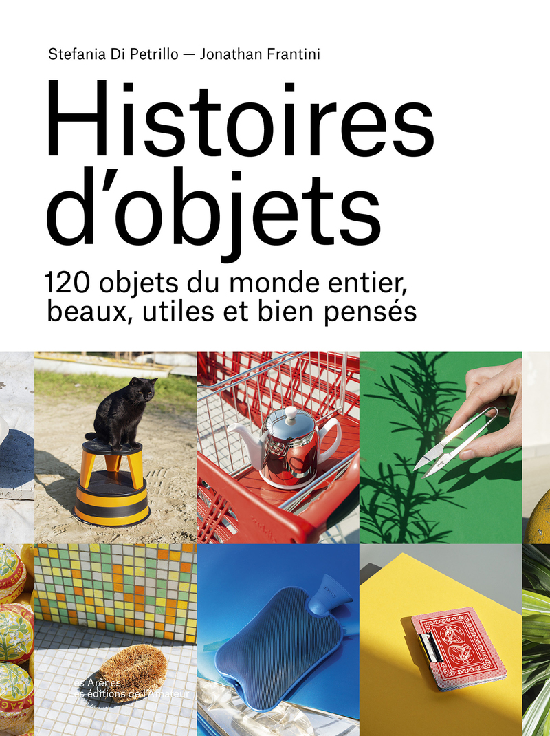 Histoires d'objets - Stefania Di Petrillo, Jonathan Frantini - ARENES