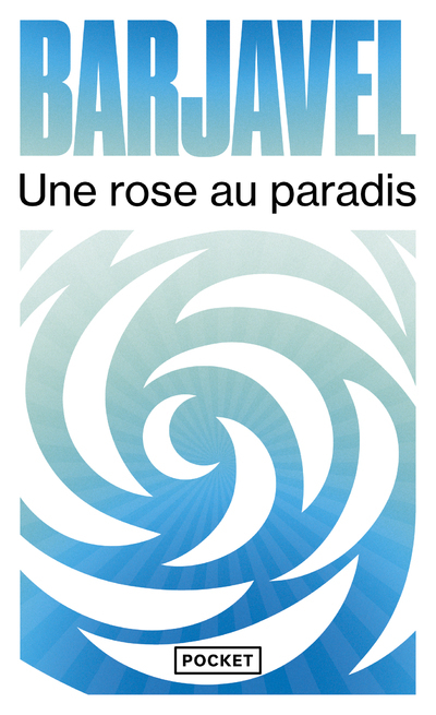 Une Rose au paradis - René Barjavel - POCKET