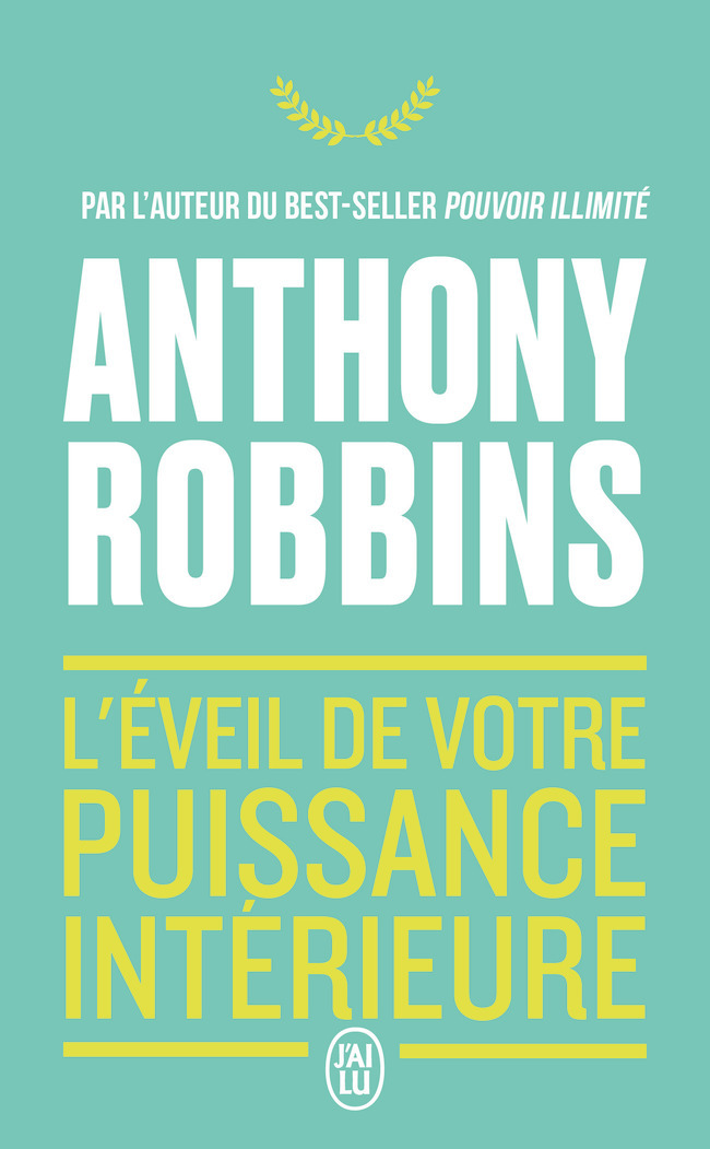 L'éveil de votre puissance intérieure -  ANTHONY ROBBINS, Anthony Robbins - J'AI LU