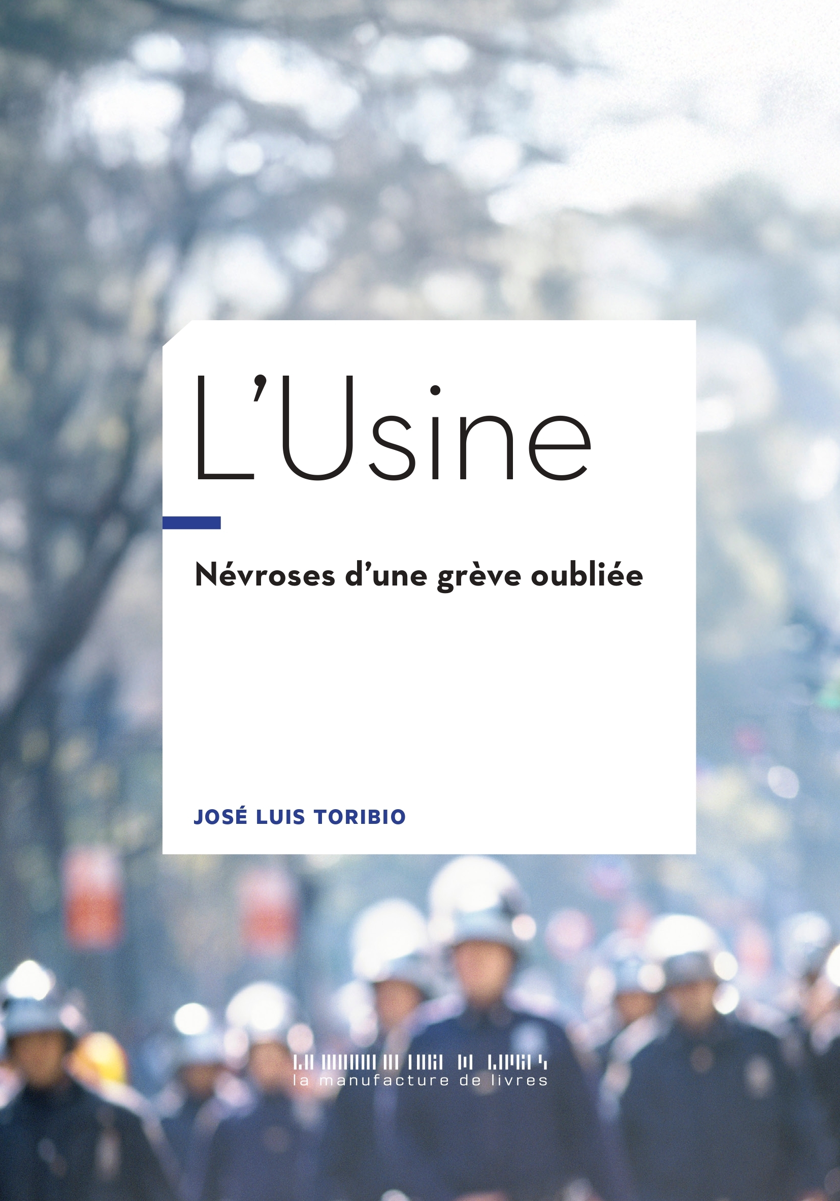 L'usine - José Luis Toribio - MANUFACTURE LIV