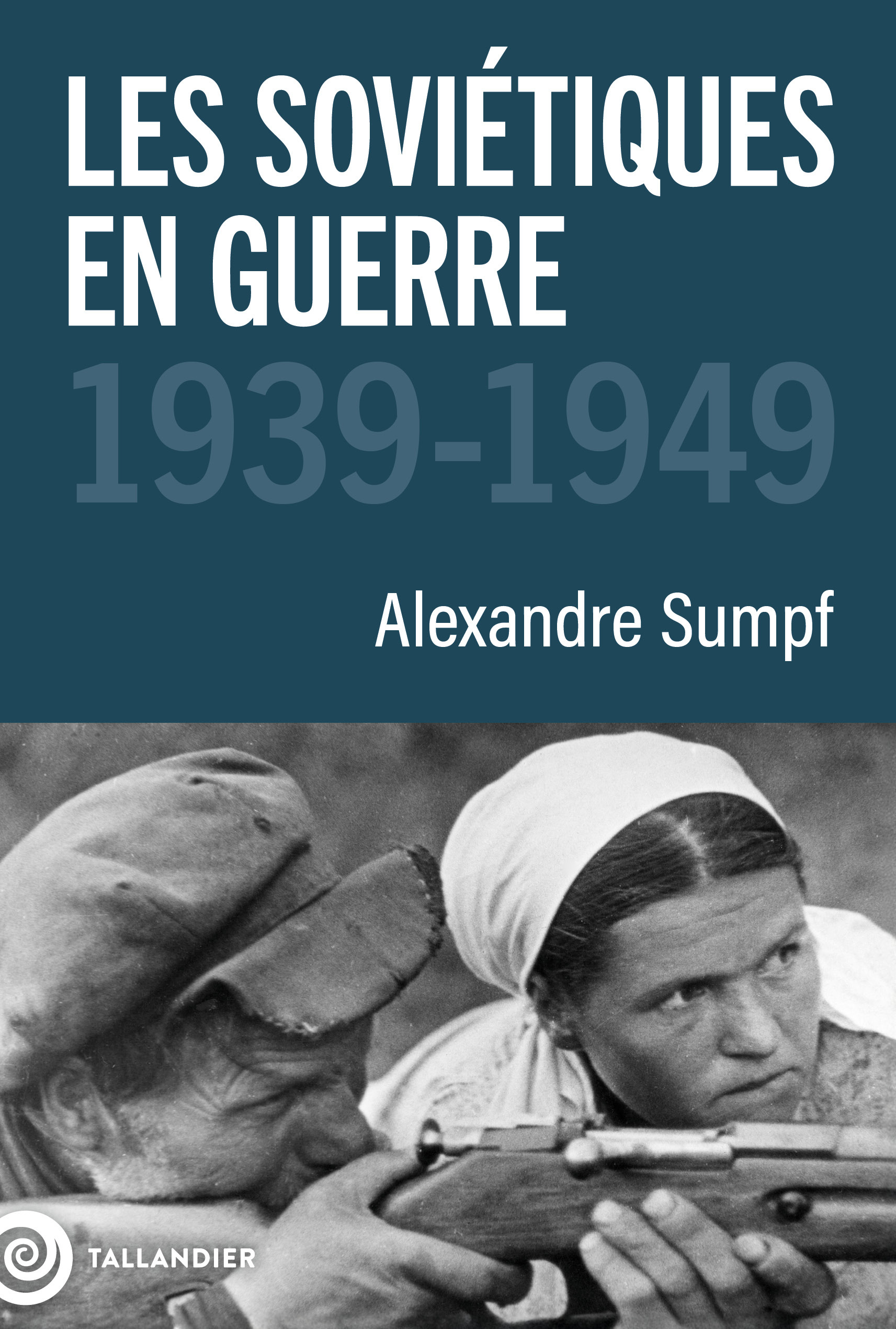 Les soviétiques en guerre - Alexandre Sumpf - TALLANDIER