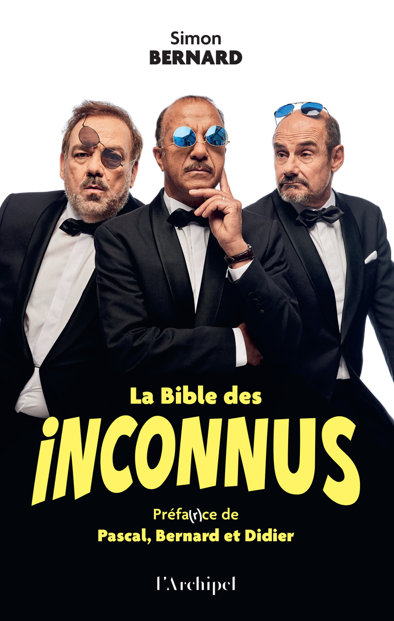 La Bible des Inconnus - SIMON BERNARD, Pascal Legitimus, Bernard Campan, Didier Bourdon - ARCHIPEL