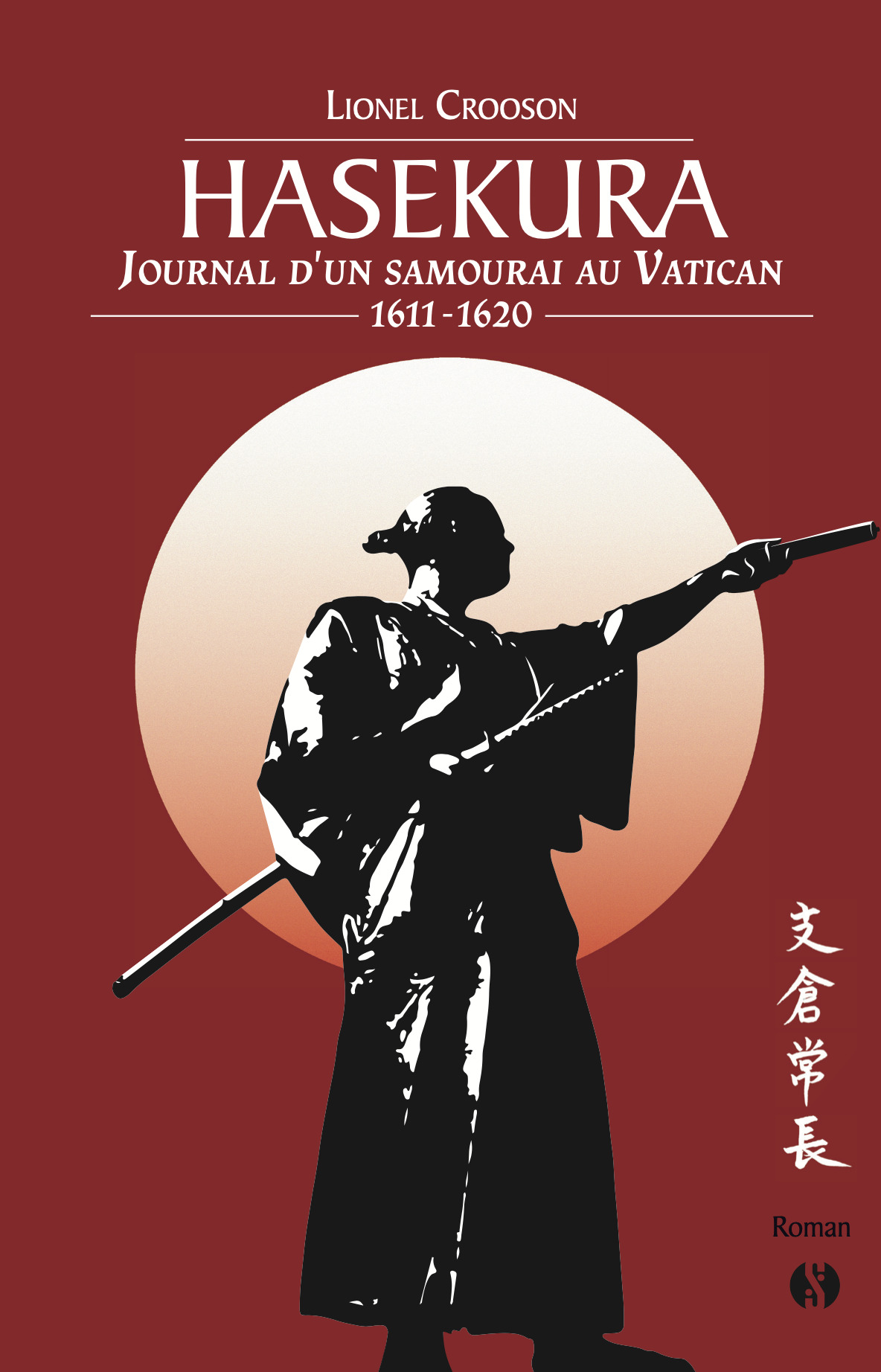 HASEKURA - Journal d'un samouraï au Vatican 1611 - 1620  - Lionel Crooson - SYNCHRONIQUE