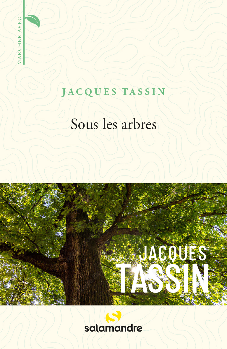 Sous les arbres - Jacques Tassin - LA SALAMANDRE