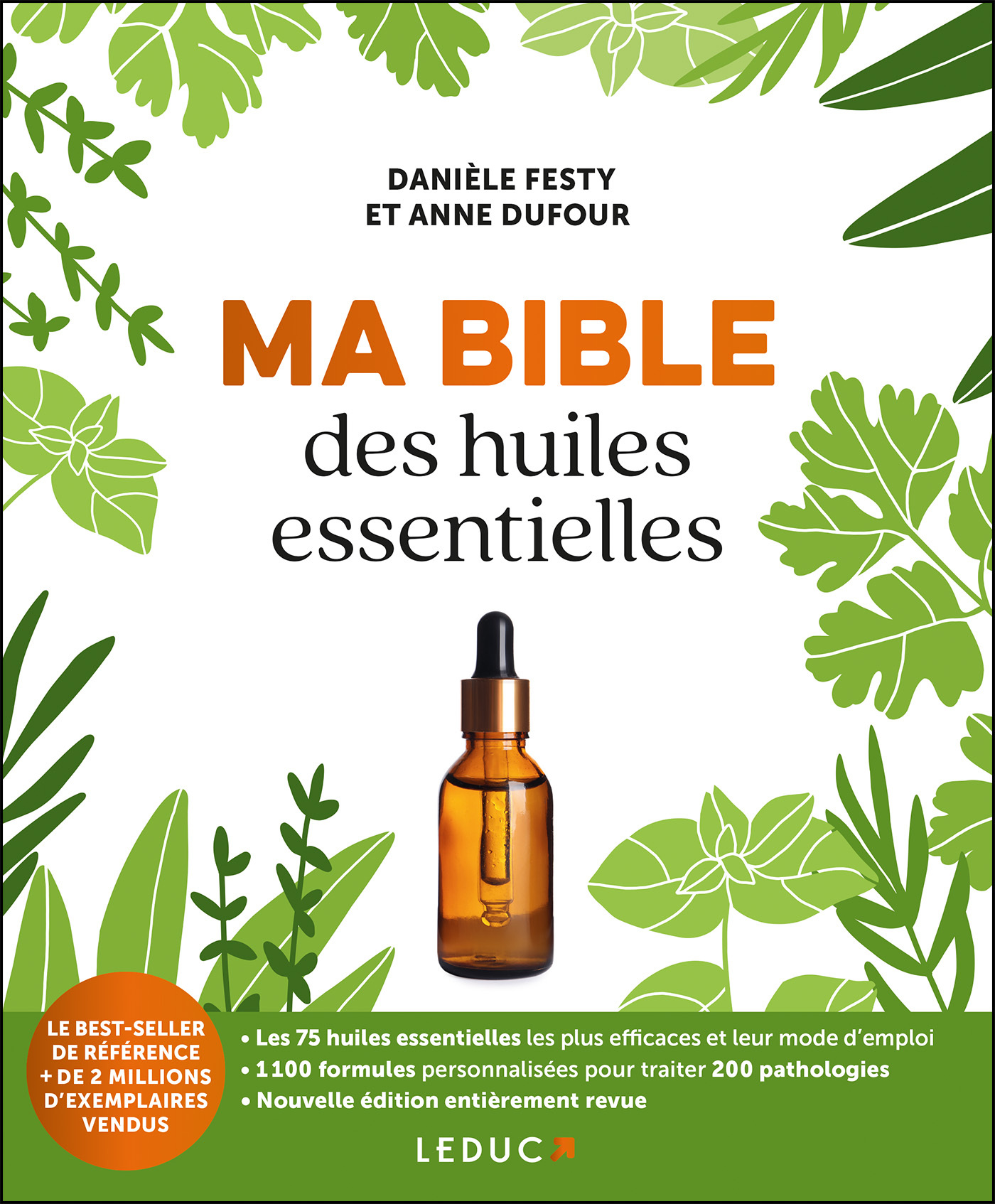 Ma bible des huiles essentielles NE - Anne Dufour, Danièle Festy - LEDUC