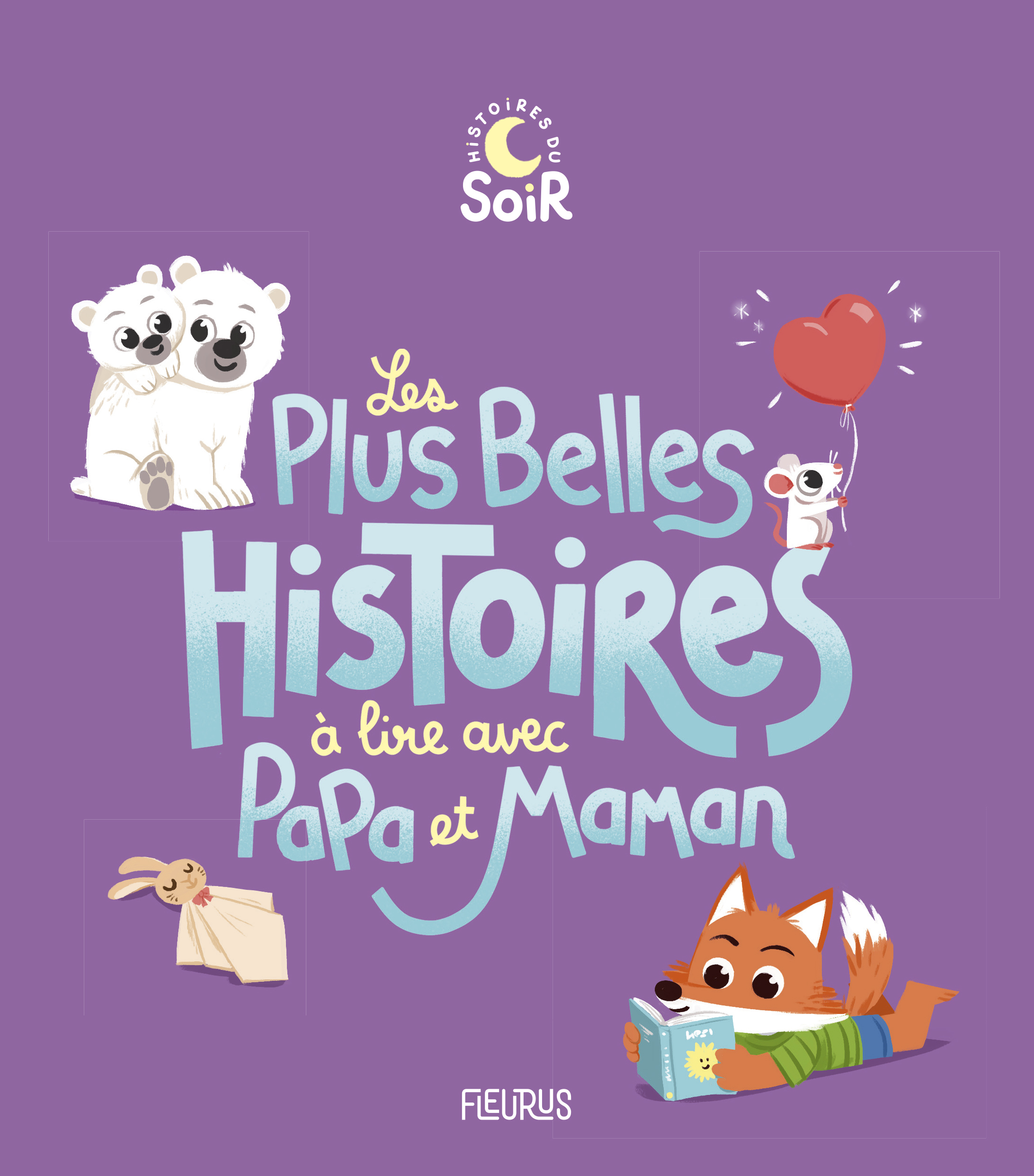Les plus belles histoires à lire avec papa et maman -  Collectif - FLEURUS