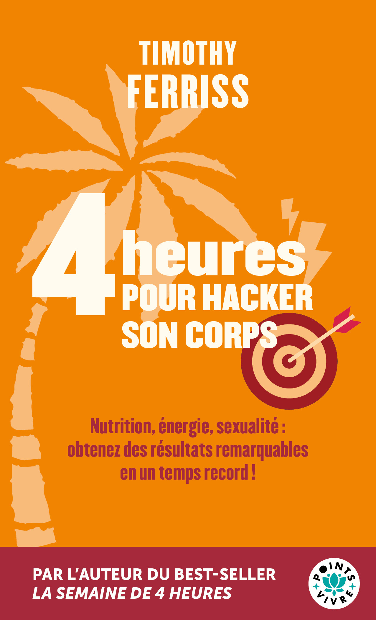 4 heures pour hacker son corps - Timothy Ferriss - POINTS