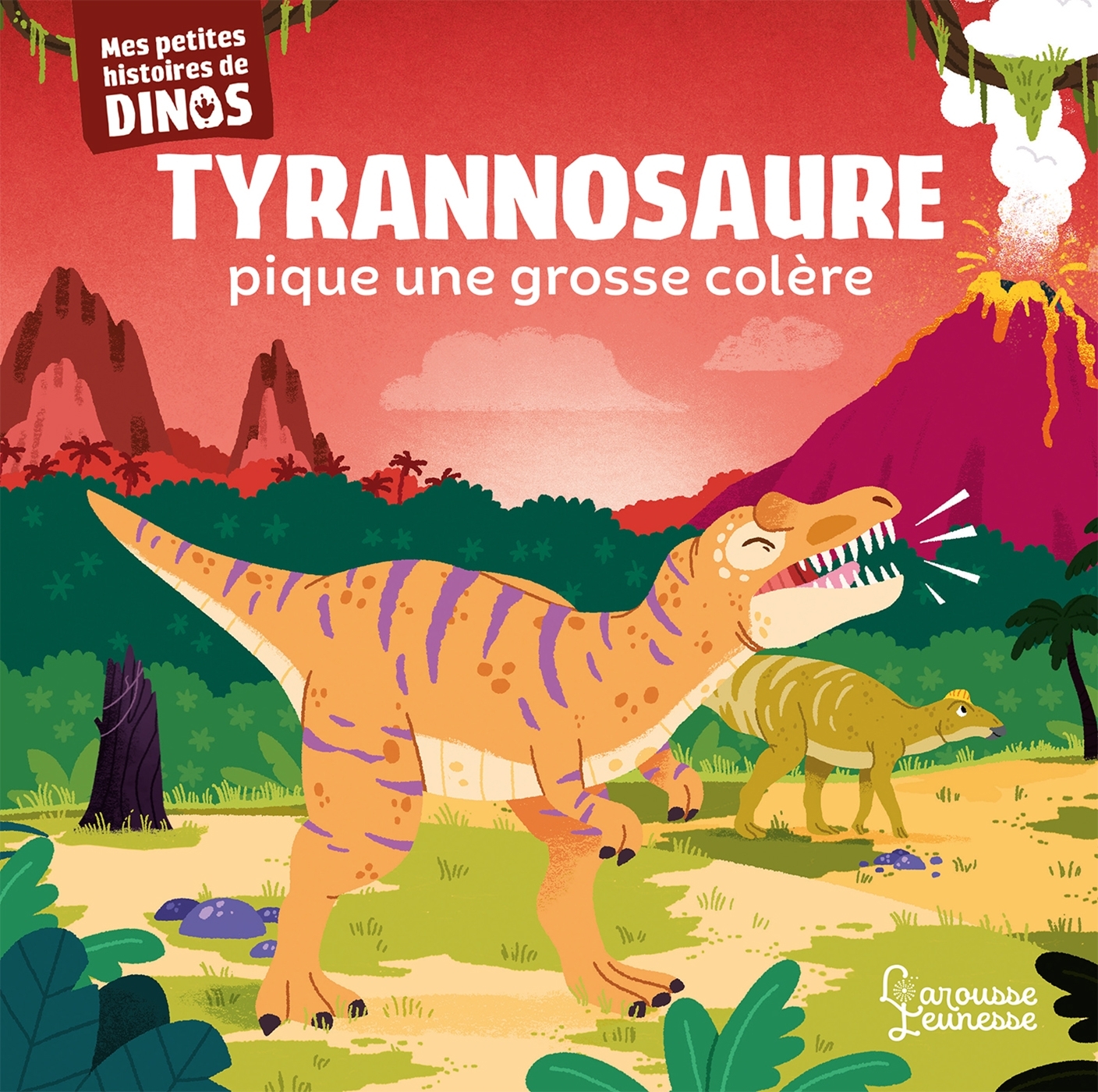 Tyrannosaure pique une grosse colère - Stéphane Frattini - LAROUSSE