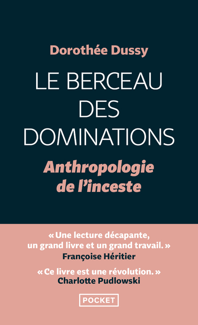 Le Berceau des dominations - Anthropologie de l'inceste - Dorothée Dussy - POCKET