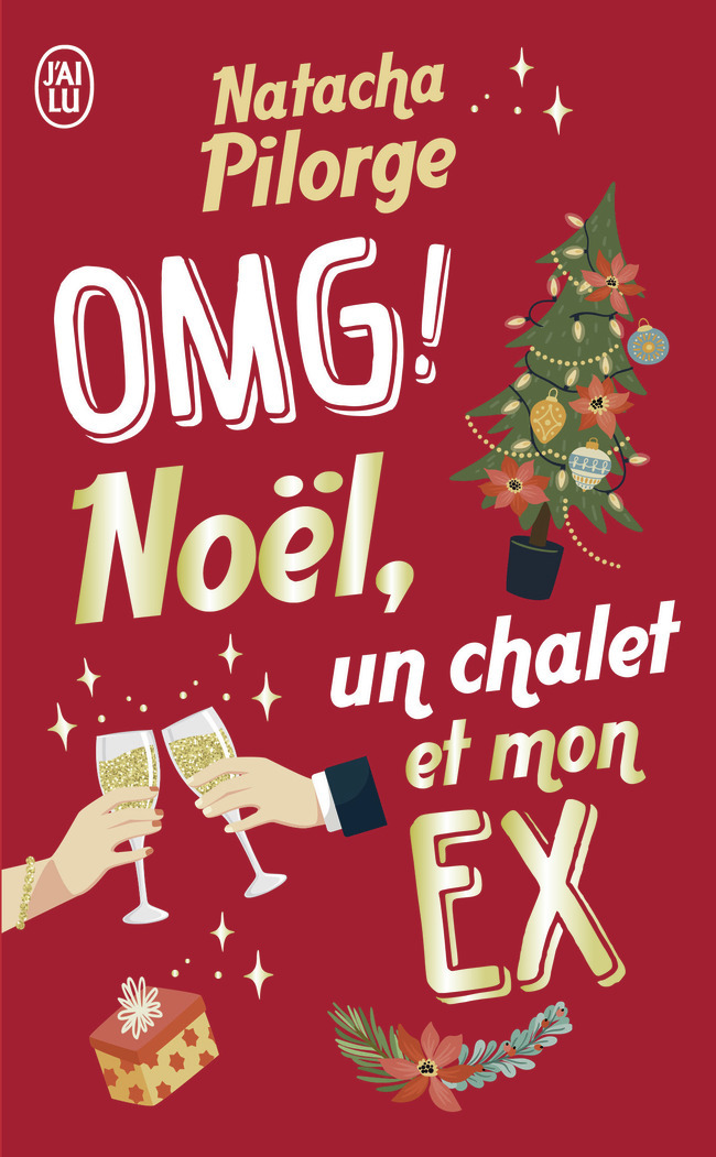 OMG ! Noël, un chalet et mon ex. - Natacha Pilorge - J'AI LU