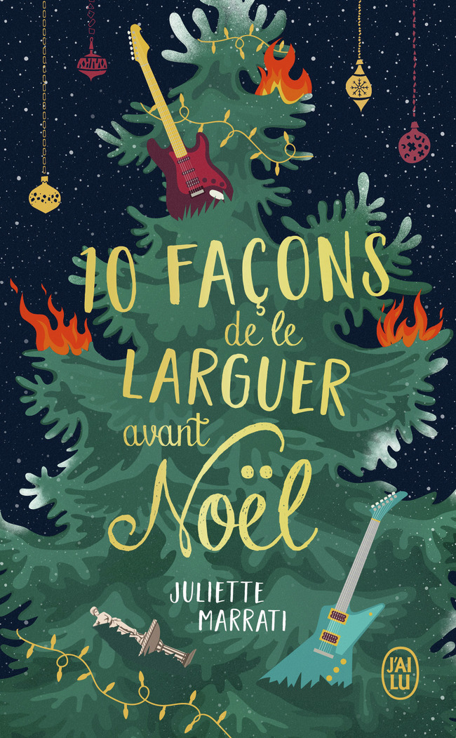 10 façons de le larguer avant Noël - Juliette Marrati - J'AI LU