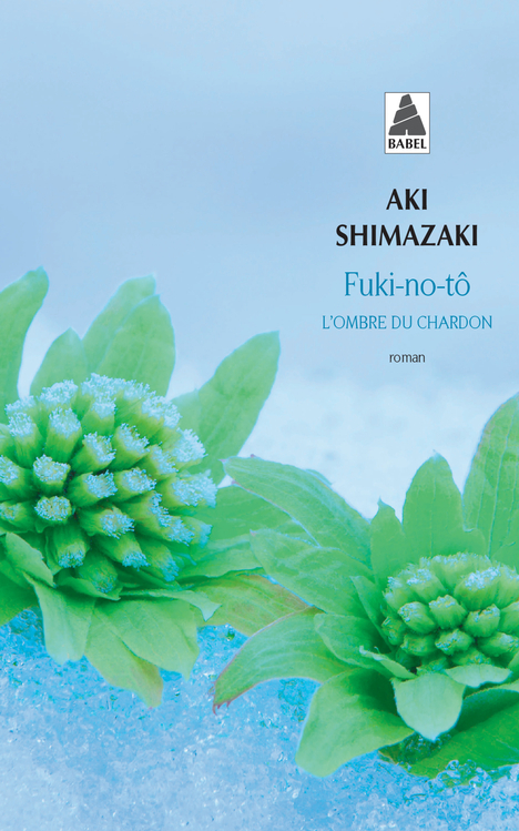 L'OMBRE DU CHARDON  FUKI-NO-TÔ - Aki Shimazaki - ACTES SUD