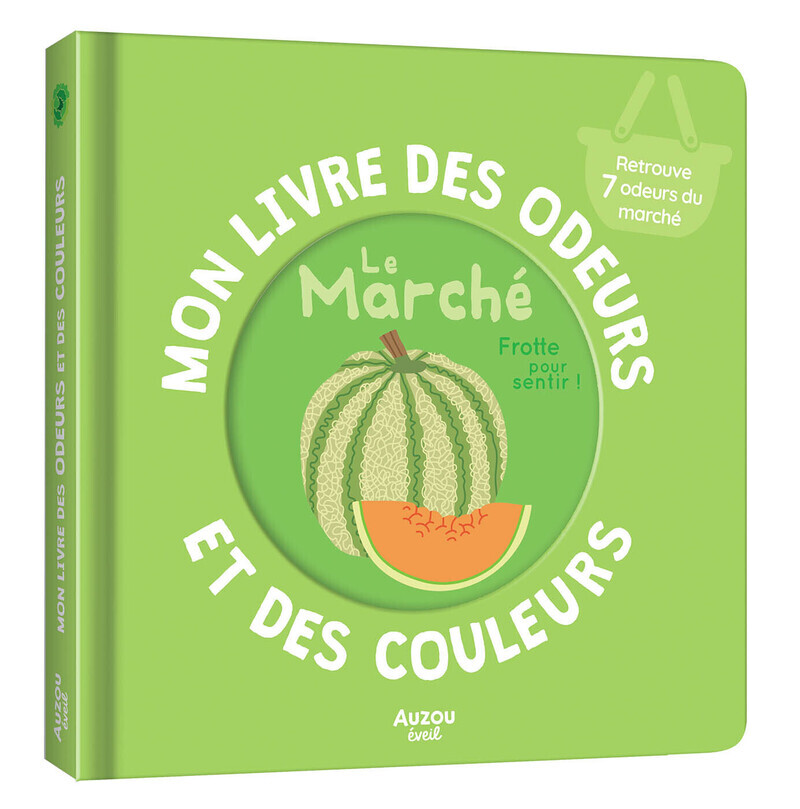 MON LIVRE DES ODEURS ET DES COULEURS - LE MARCHÉ - Isabelle DELATOUR, Ivan CALMET - AUZOU
