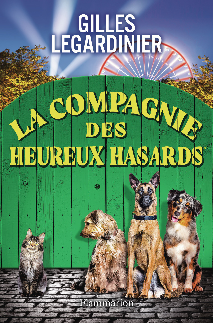 LA COMPAGNIE DES HEUREUX HASARDS - Gilles Legardinier - FLAMMARION