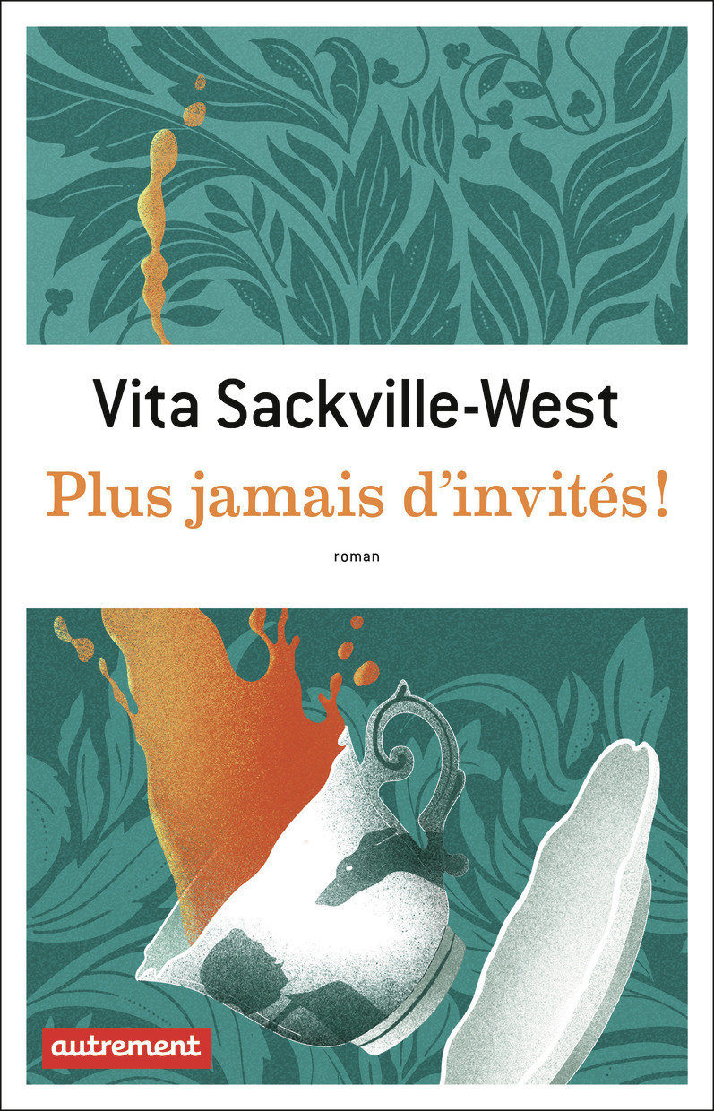 PLUS JAMAIS D'INVITÉS ! - Vita Sackville-West - AUTREMENT