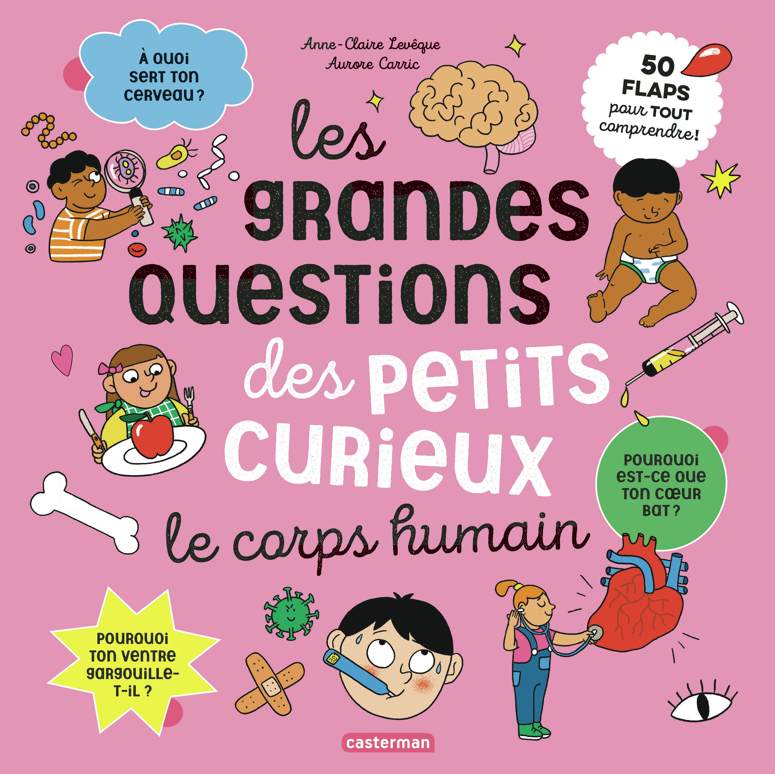 LES GRANDES QUESTIONS DES PETITS CURIEUX  - LE CORPS HUMAIN - Anne-Claire Lévêque - CASTERMAN