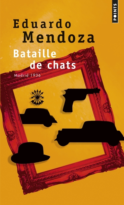 BATAILLE DE CHATS - Eduardo Mendoza - POINTS