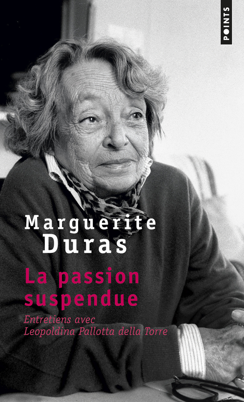 LA PASSION SUSPENDUE - Marguerite Duras - POINTS