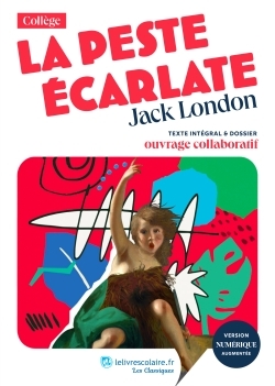 LA PESTE ÉCARLATE, JACK LONDON - Agnès Thibault - LELIVRESCOLAIRE
