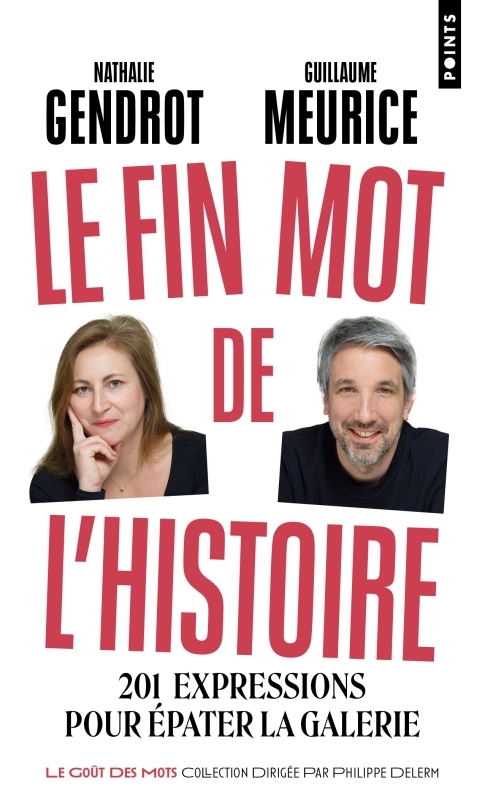 LE FIN MOT DE L'HISTOIRE - Nathalie Gendrot, Guillaume Meurice - POINTS