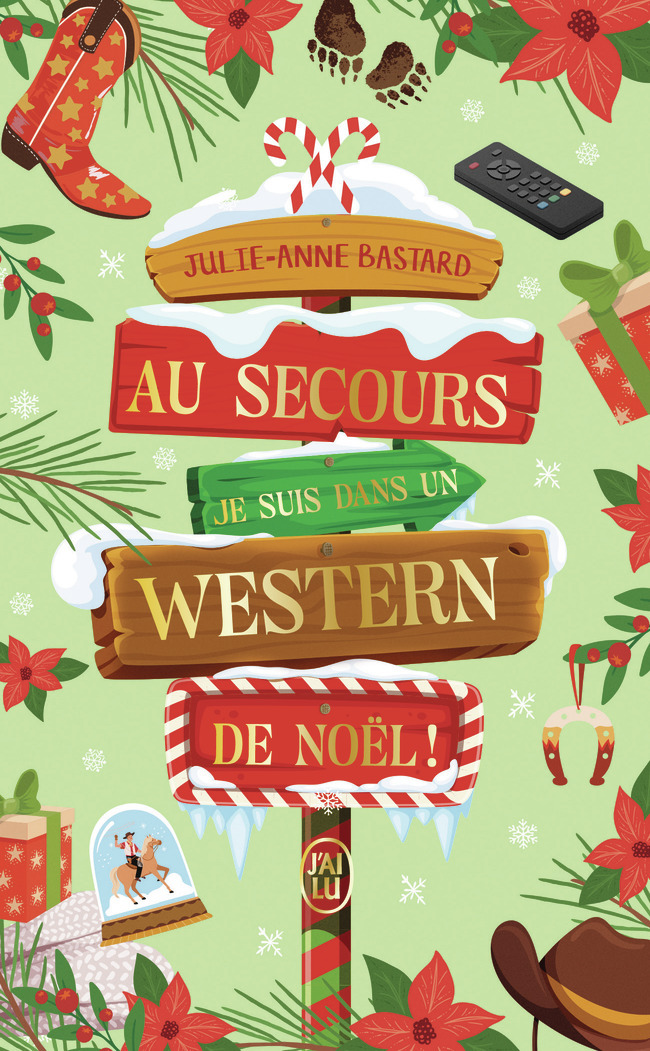 AU SECOURS, JE SUIS DANS UN WESTERN DE NOËL ! - Julie-Anne Bastard - J'AI LU