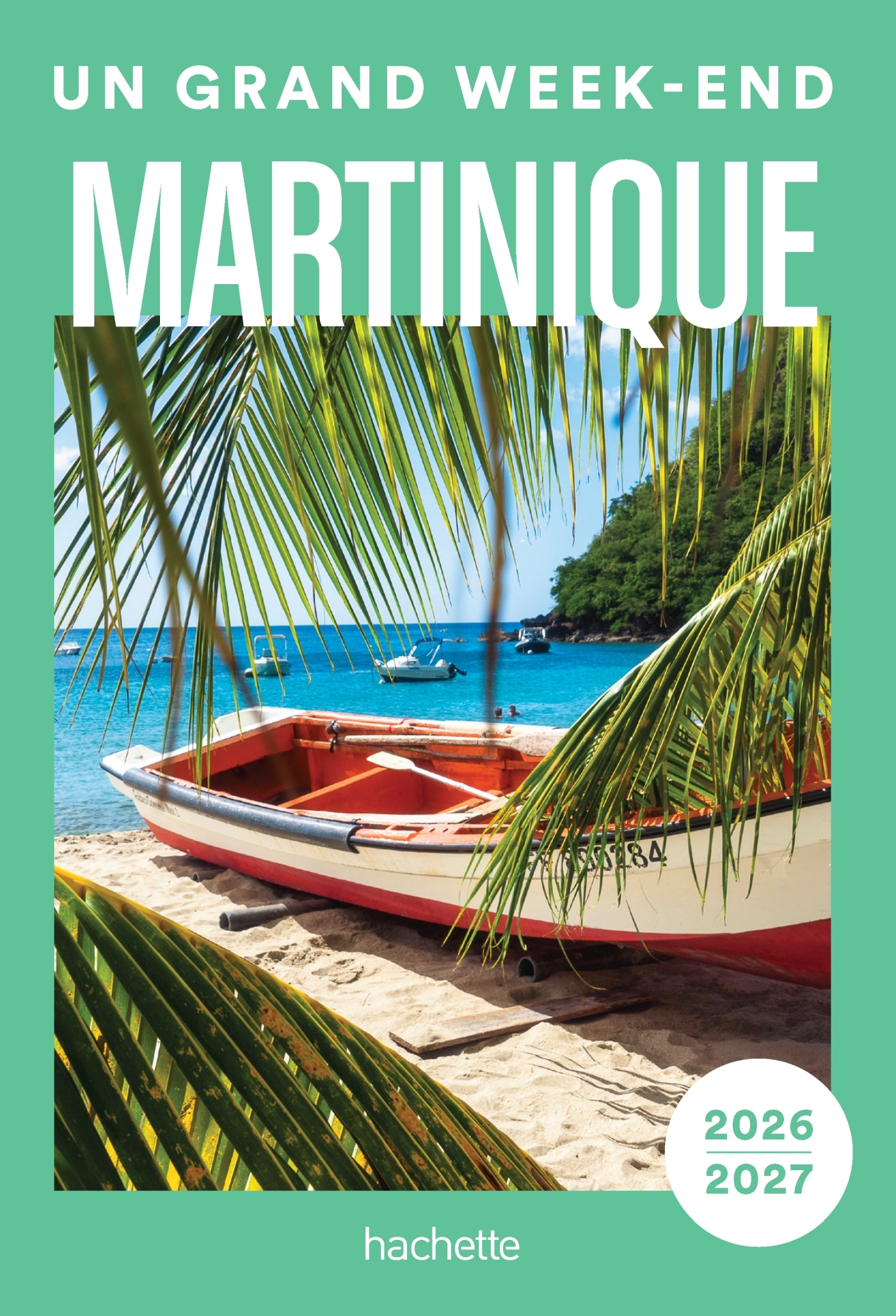 Martinique Un Grand Week-end -   - HACHETTE TOURI