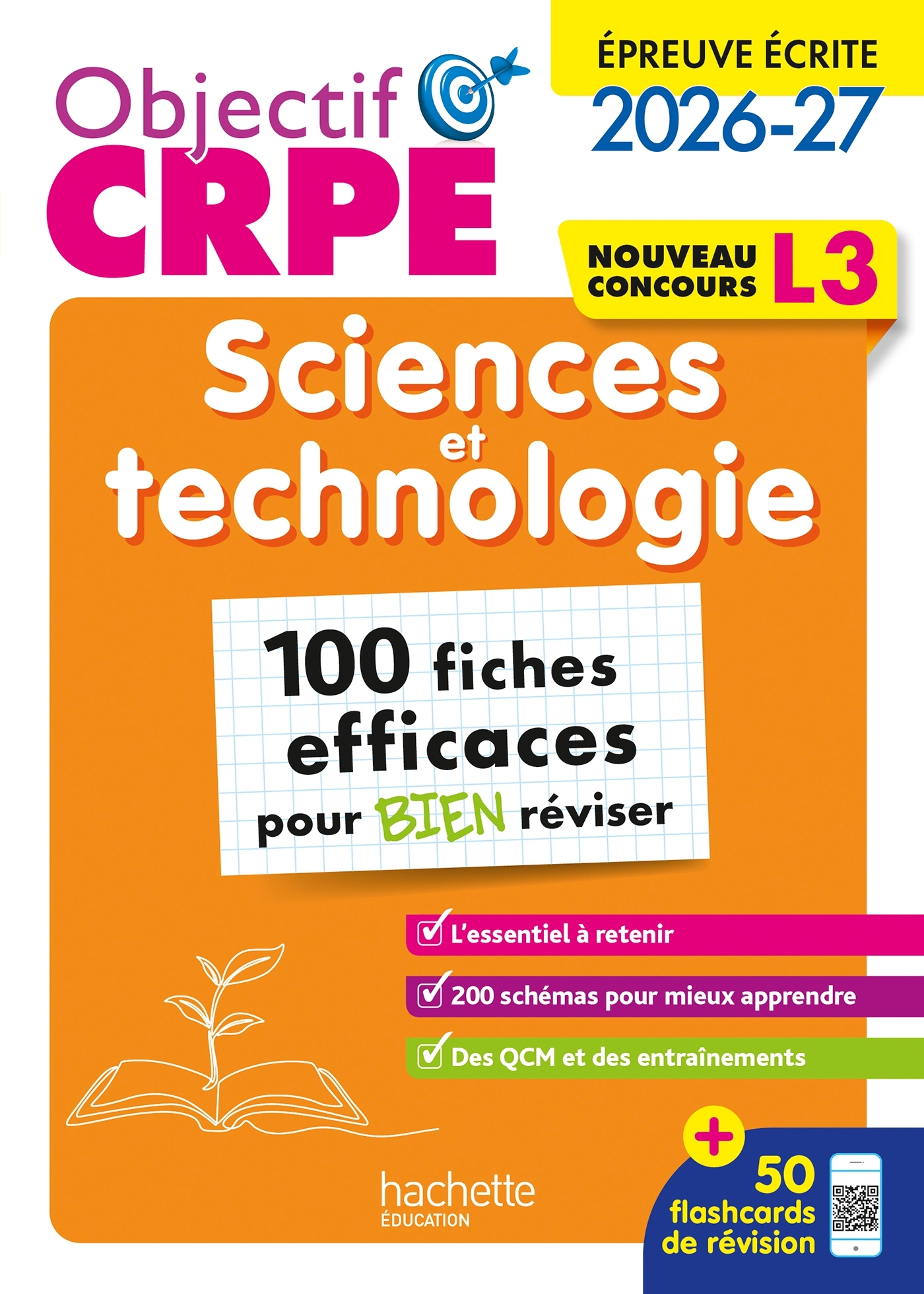 Objectif CRPE - Sciences et technologie - 100 fiches efficaces pour bien réviser - L3 - Sébastien Dessaint, Sophie Iseler, Sébastien Turpin - HACHETTE EDUC