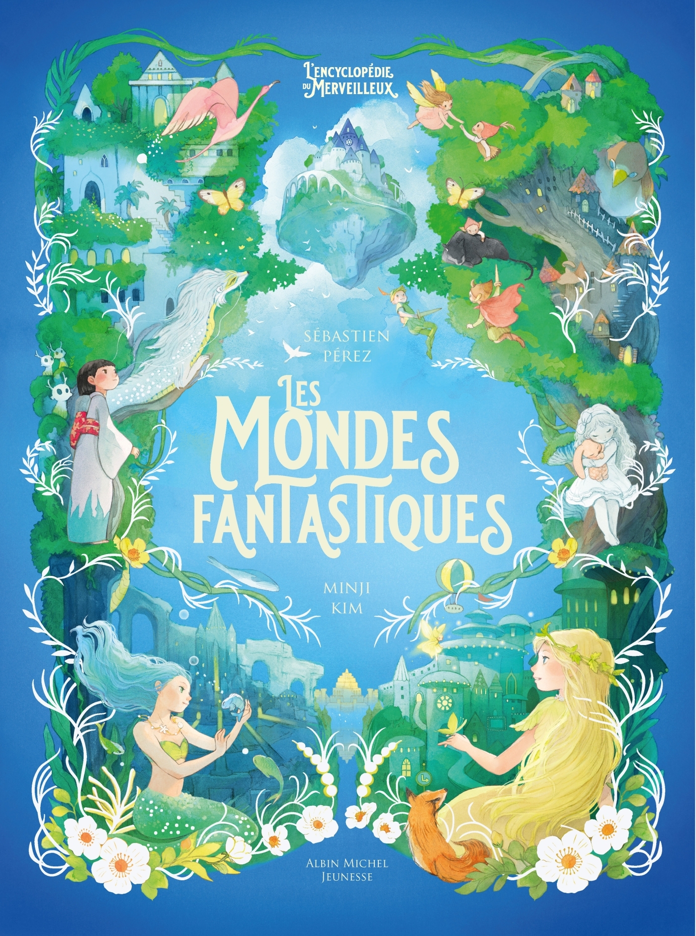 Les Mondes fantastiques - Sébastien Perez - ALBIN MICHEL