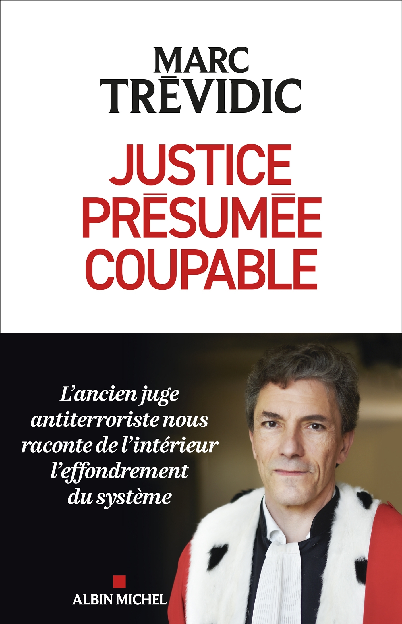 Justice présumée coupable - Marc Trévidic - ALBIN MICHEL
