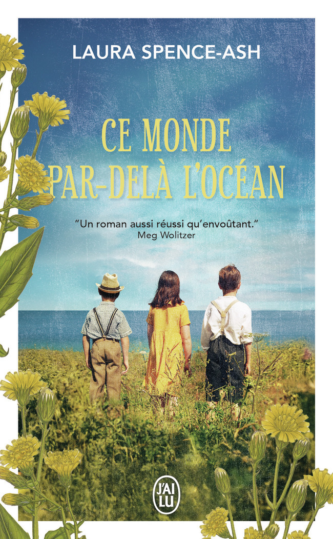 Ce monde par-delà l'océan - Laura Spence-Ash - J'AI LU