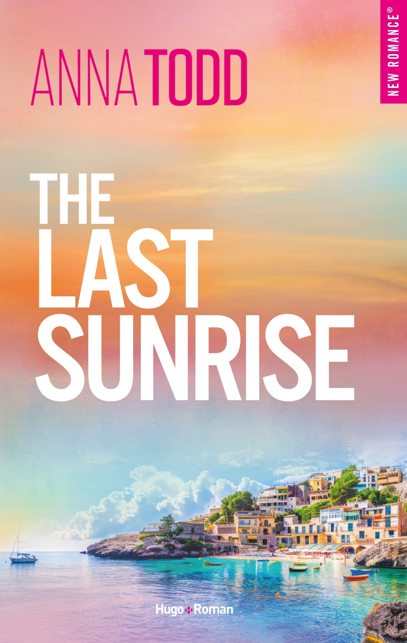 The last sunrise - Version française - Anna Todd - HUGO ROMAN