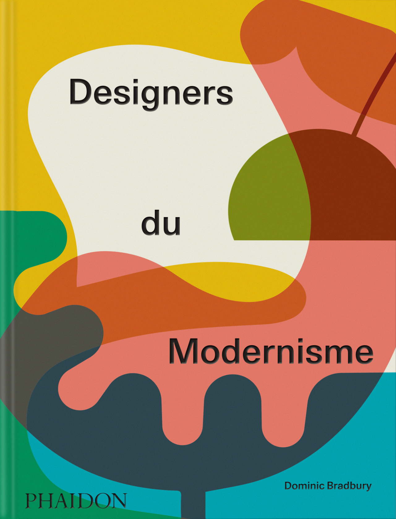 Designers du modernisme - Dominic BRADBURY - PHAIDON FRANCE