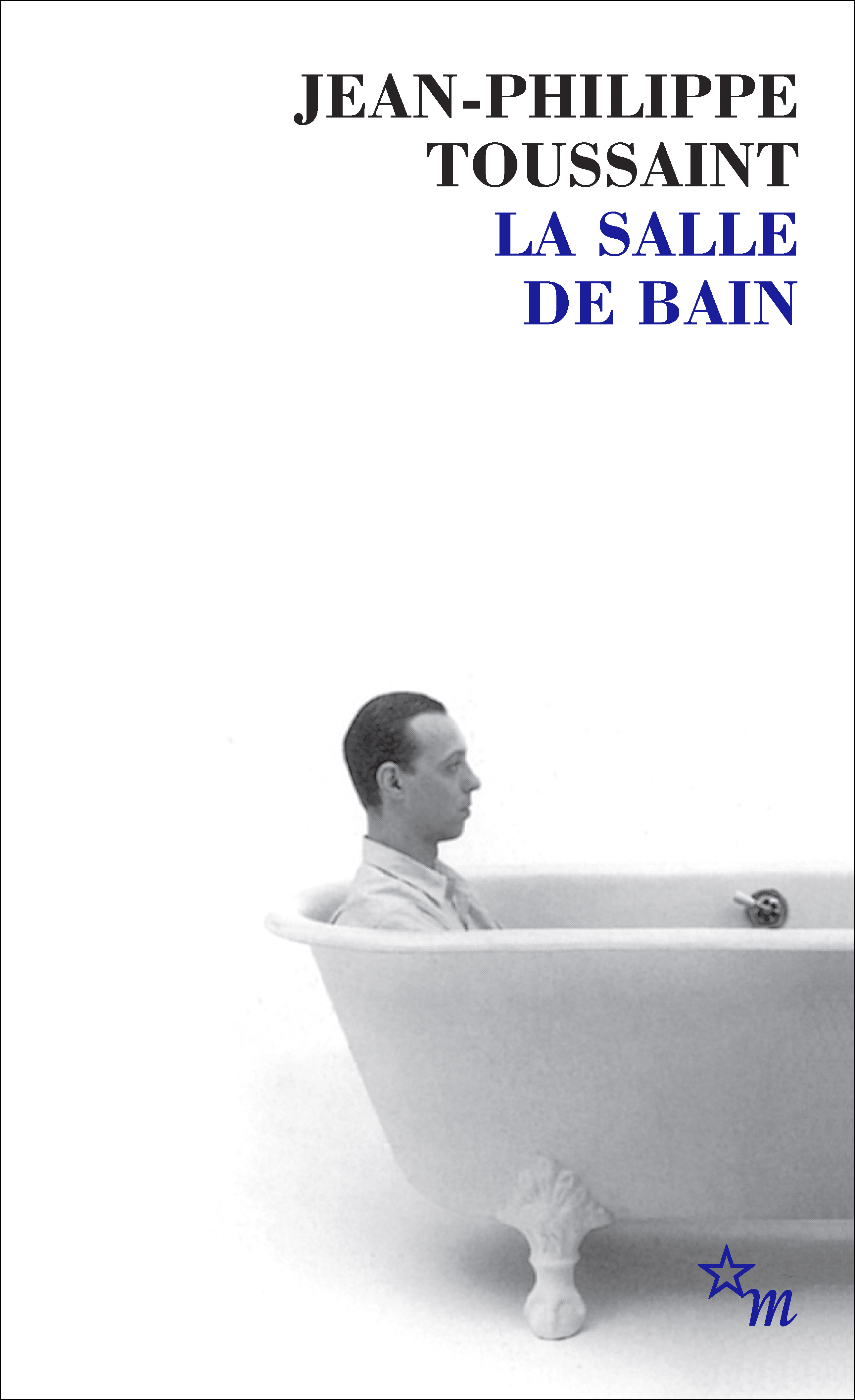 La salle de bain - Jean-Philippe TOUSSAINT - MINUIT