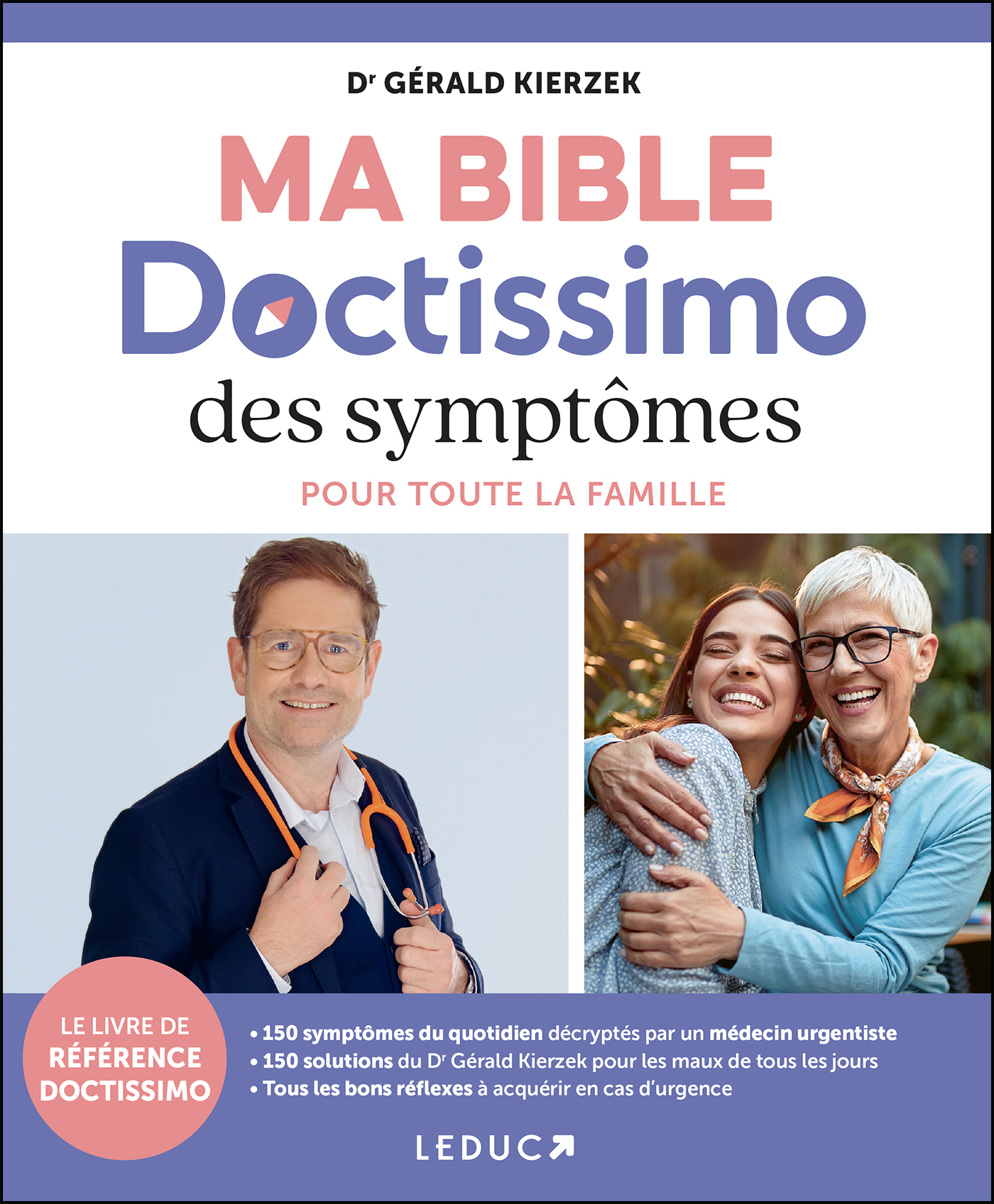 Ma bible Doctissimo des symptômes pour toute la famille - Gérald Kierzek, Gérald Dr Kierzek - LEDUC