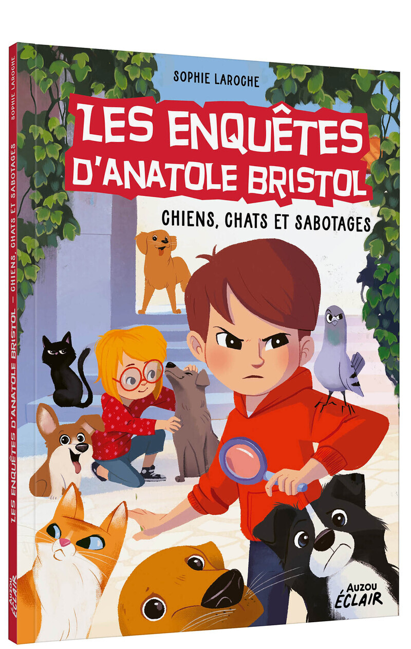 ENQUETES ANATOLE BRISTOL - Tome 14 CHIENS CHATS ET SABOTAGES NED -  Sophie Laroche, Sophie Laroche - AUZOU