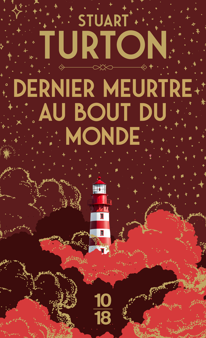 Dernier meurtre au bout du monde - Stuart Turton - 10 X 18