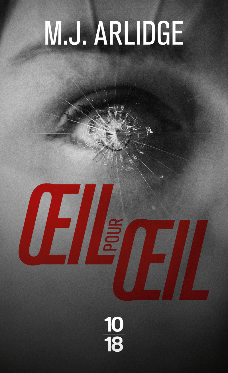 Oeil pour oeil - M. J. Arlidge - 10 X 18
