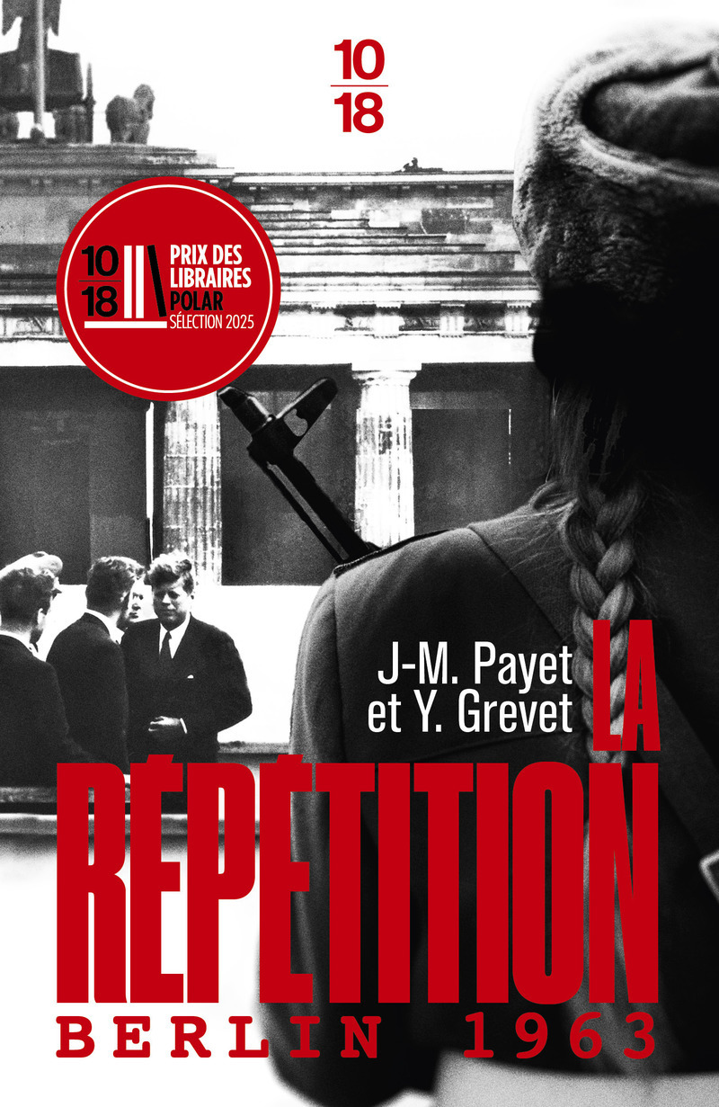 La Répétition - Berlin 1963 - Yves Grevet, Jean-Michel Payet - 10 X 18