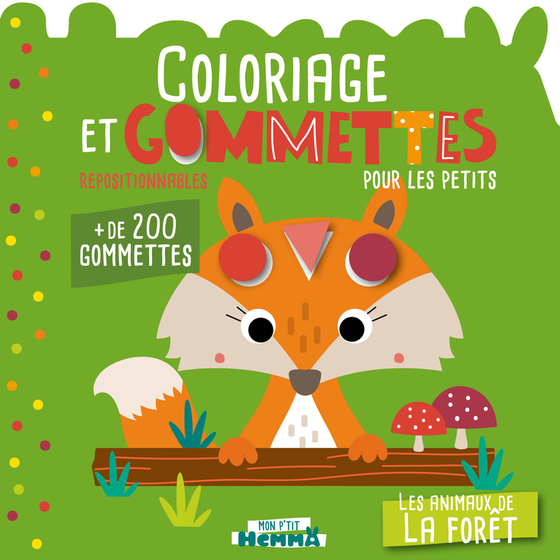 Mon P'tit Hemma - Coloriage et gommettes pour les petits - Les animaux de la forêt - + de 200 gommettes repositionnables -  Collectif - HEMMA