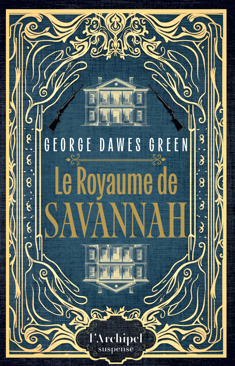Le Royaume de Savannah - George Dawes Green - ARCHIPEL