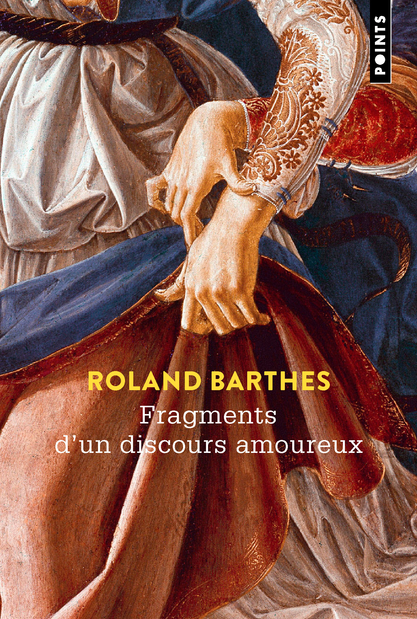 Fragments d'un discours amoureux - Roland Barthes - POINTS